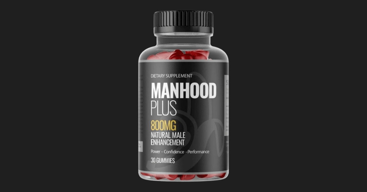 ManHood Plus Gummies Review